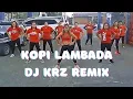 Download Lagu KOPI LAMBADA [ Dj KRZ Remix] | DANCE WORKOUT
