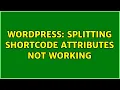 Wordpress Splitting Shortcode Attributes not working