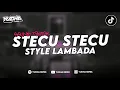 Download Lagu DJ STECU STECU STELAN CUEK BARU MALU | STYLE LAMBADA VIRAL TIKTOK YANG KALIAN CARI TERBARU 2025!!