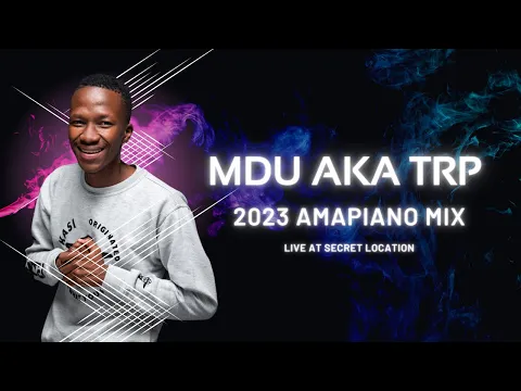 Download MP3 Mdu a.k.a TRP | Amapiano Mix 2023 | Secret Location