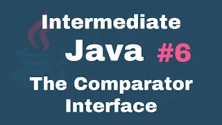 Java Intermediate Tutorials - The Comparator Interface
