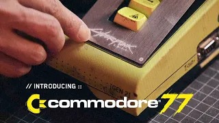Commodore 77 Reveal