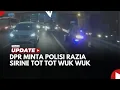 Lagu DPR Minta Polisi Razia Sirine Tot Tot Wuk Wuk