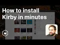 How to install Kirby in minutes