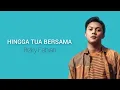 Lagu Hingga Tua Bersama - Rizky Febian (Lirik video) Selama nafas ini berhembus ku akan slalu menjagamu