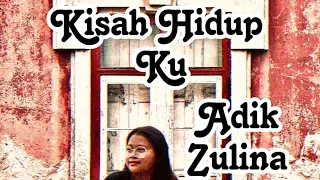 kisah kehidupan ku adik zulina 