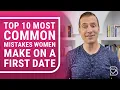 Top 10 Most Common Mistakes Women Make on a First Date Number 4 RUINS 49 of All First Dates
