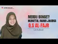 Download Lagu Murottal Merdu !!! Lili Rahmah_Irama Jiharka Q.S Al- Fajr Full