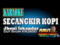 SECANGKIR KOPI || Jhoni Iskandar || KARAOKE