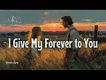 I Give My Forever to You 💍 | Heartfelt Country-Pop Love Ballad (Official Lyrics)