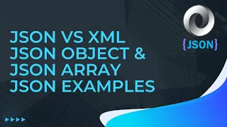 JSON Tutorial Part-2 JSON vs XML JSON Object JSON Array JSON Examples