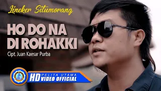Download Lineker Situmorang - HO DO NA DI ROHAKKI | Lagu Batak Terpopuler 2022 (Official Music Video) MP3