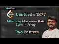 Minimize Maximum Pair Sum in Array - Leetcode 1877