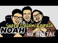 Download Lagu NOAH - Suara Dalam Kepala [Nu metal Alternative Version ]