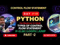 Types of control flow statement in python in Hindi Python if else python loop python jump