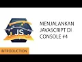 Menyelami Javascript 4 Cara menjalankan javascript di console Tutorial Bahasa Indonesia 2021