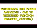 Wordpress OOP Plugin and Menu - Call to undefined function register