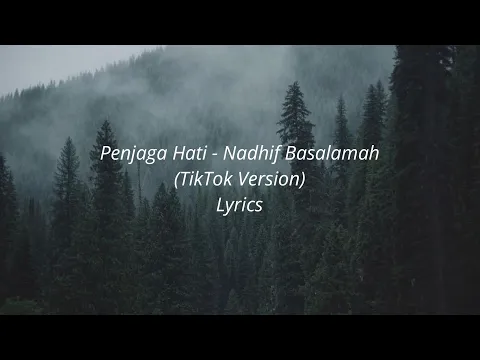 Download MP3 Penjaga Hati - Nadhif Basalamah (TikTok Version) Lyrics