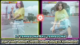 Download Tutorial🔥Membuat Video Quotes Literasi, Jedag Jedug DJ TERPESONA AKU TERPESONA || KINEMASTER 😍 MP3