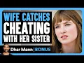 Download Lagu WIFE CATCHES CHEATING With Her SISTER | Dhar Mann Bonus!