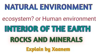 Natural Environment and Human Environment - Explain by Xaanem