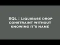 SQL Liquibase drop constraint without knowing it s name