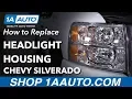 How to Replace Headlight Housing 07-13 Chevy Silverado