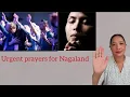 Download Lagu Urgent Need of Prayers for Nagaland 🙏🏻✝️