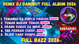 dj remix dangdut break beat full album viral terbaru 2026 full bazz teman gak punya pikiran