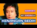 Kenangan sedih_Mansyur s(OM Borobudur)