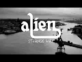 Download Lagu Alien - Strange Way (Official Video)