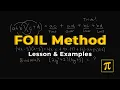 FOIL Method - It s easy use this to multiply binomials FAST