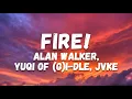 Download Lagu Alan Walker - Fire! (Ft. JVKE \u0026 YUQI) | Lyrics