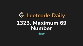 1323 Maximum 69 Number Leetcode Daily - Python