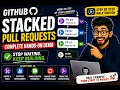 GitHub Stacked Pull Requests Complete Hands-On Demo