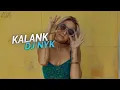 Lagu Kalank - Kalank (Mashup) ||  DJ NYK | House Music