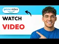 How to Watch Amazon Prime 2026 Full Guide