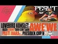 Lagu PRESIDEN CUP V : LOVEBIRD KONSLET AWEWE MASIH STRONG TAHUN DEMI TAHUN PASTI JUARA