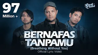last child bernafas tanpamu official lyric video breathing without you
