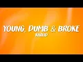 Download Lagu Khalid - Young, Dumb \u0026 Broke (Lyrics)