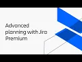 Advanced planning with Jira Premium