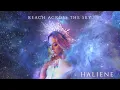 Lagu HALIENE - Reach Across the Sky