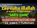 Download Lagu SHOLAWAT PEMBUKA REZEKI PENUH BERKAH - Laa ilaha illallah al malikul haqqul mubin
