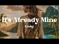 Lagu It’s Already Mine – Linhy (Lyrics) | Empowering Anthem to Manifest Your Dreams \u0026 Confidence