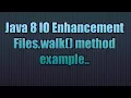 Java 8 IO Enhancement Files walk method