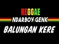 Download Lagu Reggae Ska Balungan kere - Ndarboy Genk | SEMBARANIA