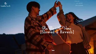 ra ra na veera slowed u0026 reverb loaferlo fi02
