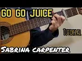 Download Lagu Go Go Juice (Sabrina Carpenter) - Guitar - Tutorial 