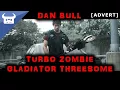 TURBO ZOMBIE GLADIATOR THREESOME | Dan Bull