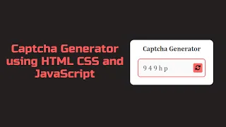 Captcha Generator using HTML CSS and JavaScript